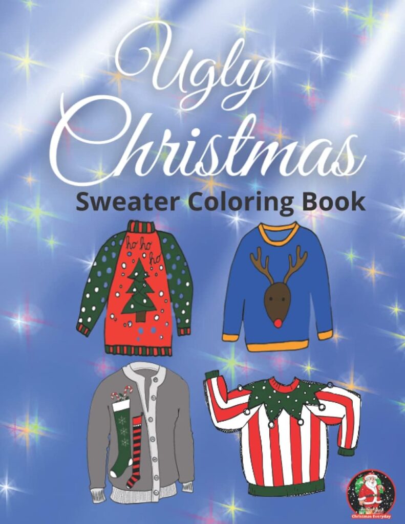 Ugly Christmas Sweater Coloring Book: Fun, Easy and Relaxing Christmas Sweaters For Adults Kids